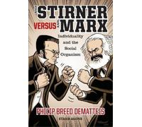 Philip Breed De Max Stirner versus Karl Marx Individuality and the S (Tascabile)