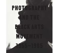 Philip Brookman Photography and the Black Arts Movement, 1955 (Copertina rigida)