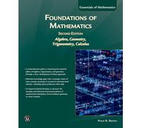 Foundations of Mathematics: Intoduction to Algebra, Geometry, Trigonometry and Calculus