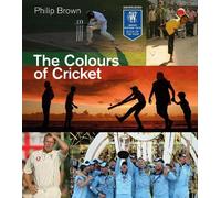 Philip Brown The Colours of Cricket (Copertina rigida)