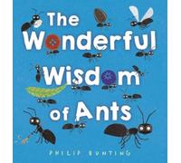 Philip Bunting The Wonderful Wisdom of Ants (Copertina rigida)