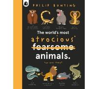 Philip Bunting The World's Most Atrocious Animals (Copertina rigida)