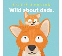 Philip Bunting Wild about Dads (Copertina rigida)