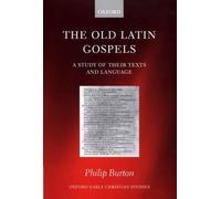 Philip Burton The Old Latin Gospels (Copertina rigida)