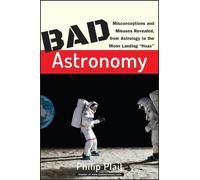 Philip C. Plait Bad Astronomy (Tascabile)
