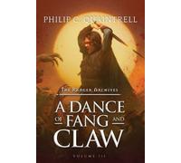 A Dance of Fang and Claw: (The Ranger Archives: Book 3) - Quaintrell Philip C.
