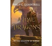 Philip C Quaintrell In the Shadow of Kings (Tascabile) Time of Dragons