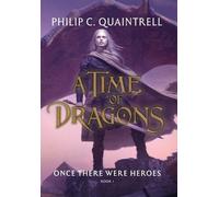 Philip C Quaintrell Once There Were Heroes (Copertina rigida) Time of Dragons