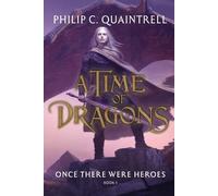 Philip C Quaintrell Once There Were Heroes (Tascabile) Time of Dragons