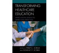 Philip C. Scibilia Transforming Healthcare Education (Copertina rigida)