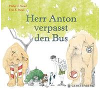 Philip C. Stead Erin E. Stead Uwe-Michael G Herr Anton verpas (Copertina rigida)