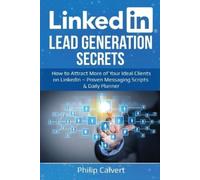 Philip Calvert LinkedIn Lead Generation Secrets (Tascabile)