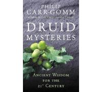 Philip Carr-Gomm – Misteri dei Druidi – Saggezza antica per il XXI secolo – Tascabile