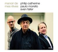 Philip Catherine/Paulo Morello/Sven Faller Manoir De Mes Reves (CD) Album