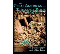Philip Chambles The Great American Turquoise Rush, 1890-1910 (Copertina rigida)