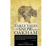 Philip Chavanne The Early Tales of Snow and Oakham (Tascabile)
