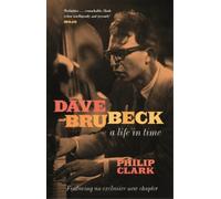 Philip Clark Dave Brubeck: A Life in Time (Tascabile)