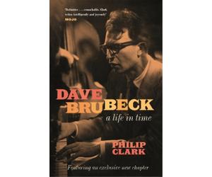 Philip Clark Dave Brubeck: A Life in Time (Tascabile)