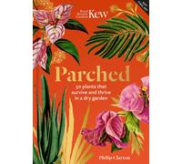 Philip Clayton Kew - Parched (Copertina rigida) Royal Botanic Gardens, Kew