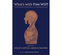 Philip Clayton What's with Free Will? (Tascabile)