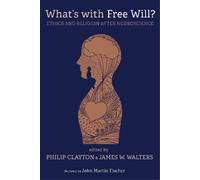 Philip Clayton What's with Free Will? (Tascabile)