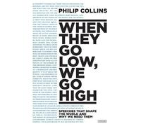 Philip Collins When They Go Low, We Go High (Copertina rigida)