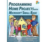 Philip Conrod Lou T Programming Home Projects with Microsoft Small B (Tascabile)