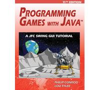 Philip Conrod Lou Tylee Programming Games with Java - 11th Edition (Tascabile)