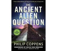 Philip Coppens Coppens, Ancient Alien Question, 10th Anniversary E (Tascabile)