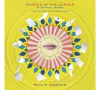 Philip Corner - Chorus At The Corner A Joyfull Noise (CD)