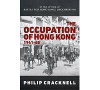 Philip Cracknell The Occupation of Hong Kong 1941-45 (Copertina rigida)
