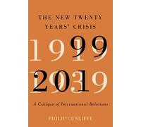 Philip Cunliffe The New Twenty Years' Crisis (Tascabile)