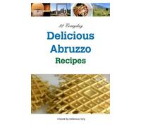 Philip Curnow 92 Everyday Delicious Abruzzo Recipes (Tascabile)