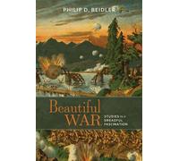 Philip D. Beidler Beautiful War (Tascabile)