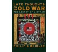 Philip D. Beidler Late Thoughts on an Old War (Copertina rigida)