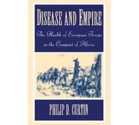 Philip D. Curtin Disease and Empire (Tascabile)