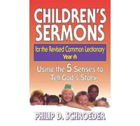 Philip D. Schroed Children's Sermons for the Revised Common Lectiona (Tascabile)