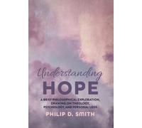 Philip D Smith Understanding Hope (Tascabile)