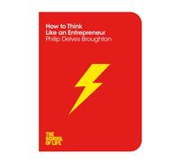 Philip Delves Broughton How to Think Like an Entrepreneur (Tascabile)