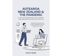 Aotearoa New Zealand and the Pandemic: A vehicle for reimagining our working lives, and reflecting on our lifestyles