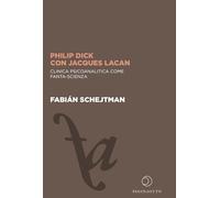Philip Dick con Jacques Lacan. Clinica psicoanalitica come fanta-scienza