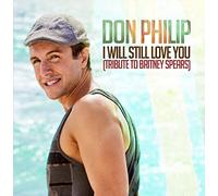 Philip, Don - i Will Still Love You (Tribute to Britney Spears)