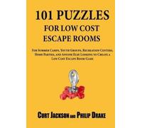 Philip Drake Curt Jackson 101 Puzzles for Low Cost Escape Rooms (Tascabile)