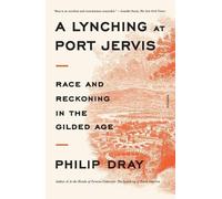 Philip Dray A Lynching at Port Jervis (Tascabile)