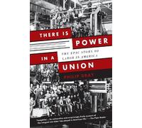 Philip Dray There Is Power in a Union (Tascabile)