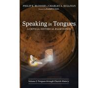Philip E Blosser Ch Speaking in Tongues: A Critical Historical Exami (Tascabile)