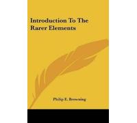 Philip E Browning Introduction To The Rarer Elements (Tascabile)