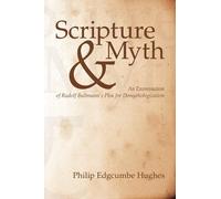 Philip E Hughes Scripture and Myth (Tascabile)