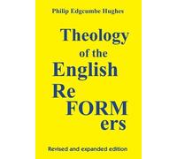 Philip E Hughes Theology of the English Reformers, Revised and Expan (Tascabile)