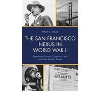 Philip E. Meza The San Francisco Nexus in World War II (Copertina rigida)